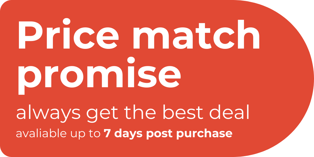 Price match promise, always get the best deal available up to 7 days post purchase