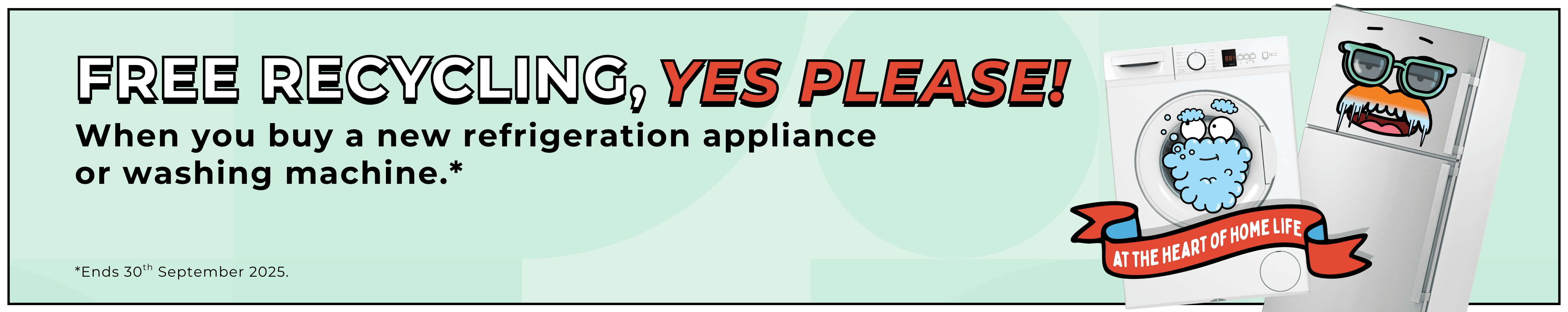 Free recycling when you buy a selected new refrigeration appliance or washing machine